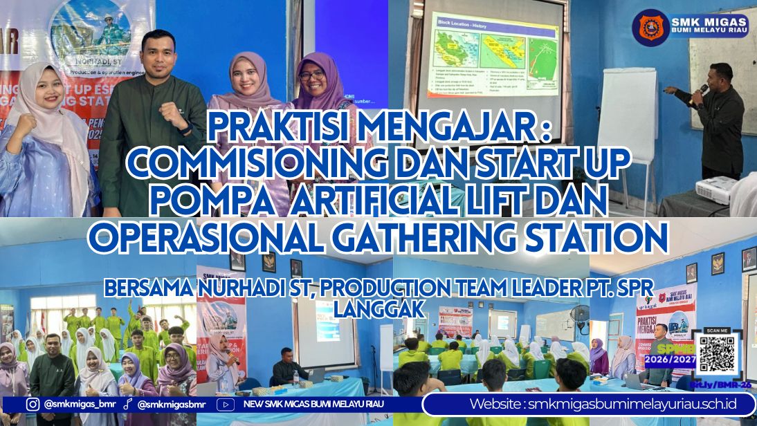 PT SPR Langgak Berbagi Ilmu Operasional Pompa  Artificial Lift Dan Gathering Station Di SMK Migas Bumi Melayu Riau